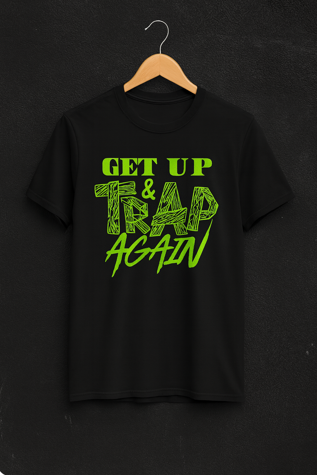 Get Up and Trap T-Shirts