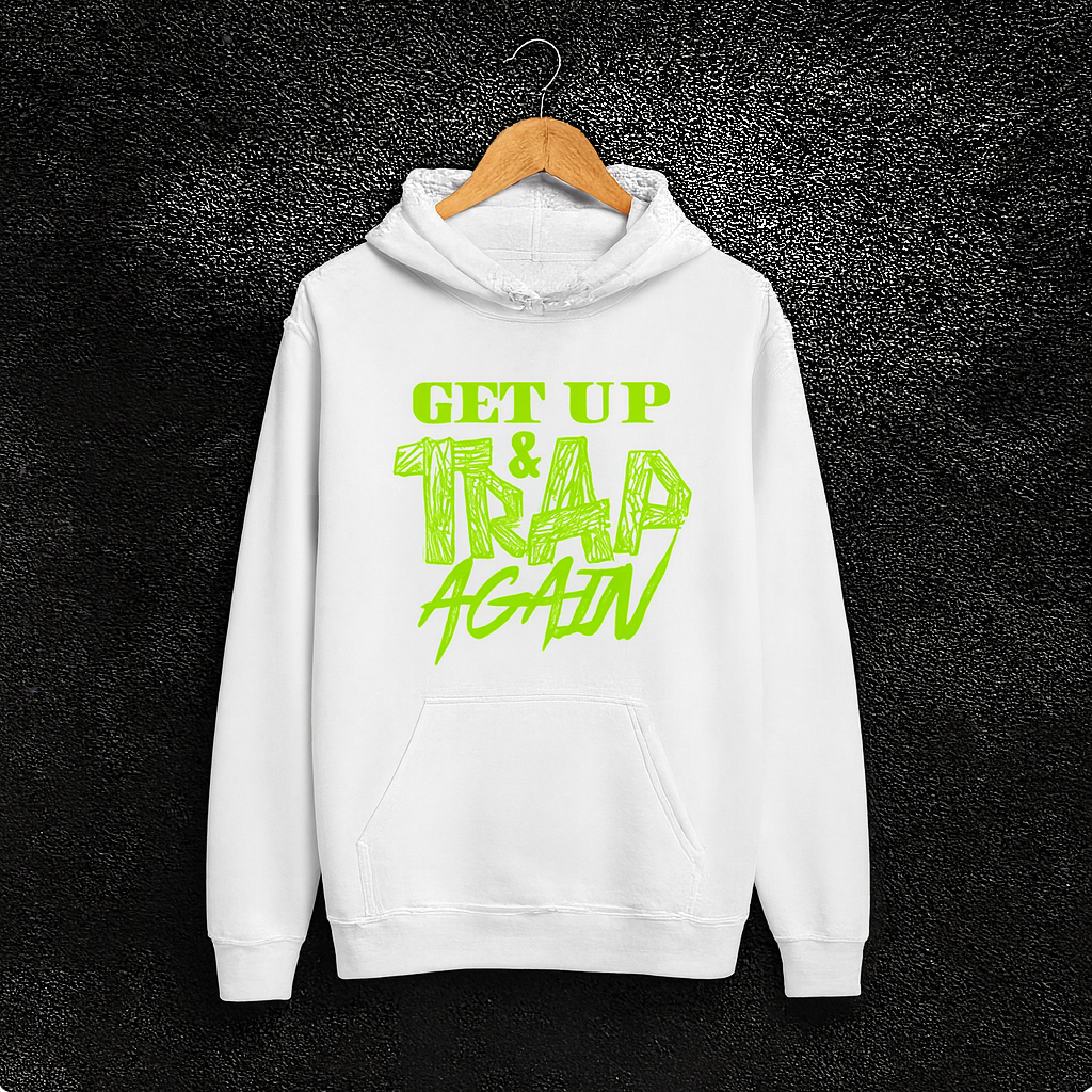 Get Up and Trap Hoodie