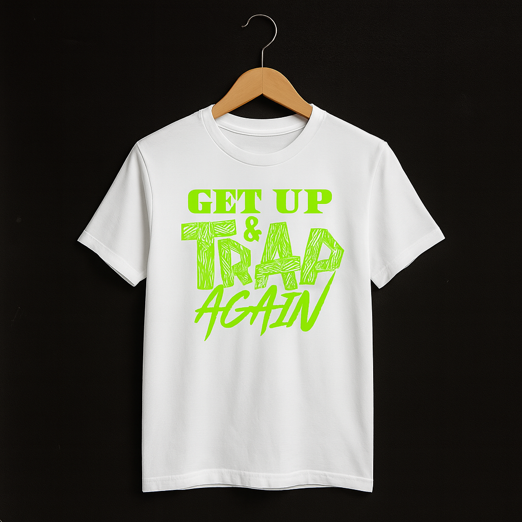 Get Up and Trap T-Shirts